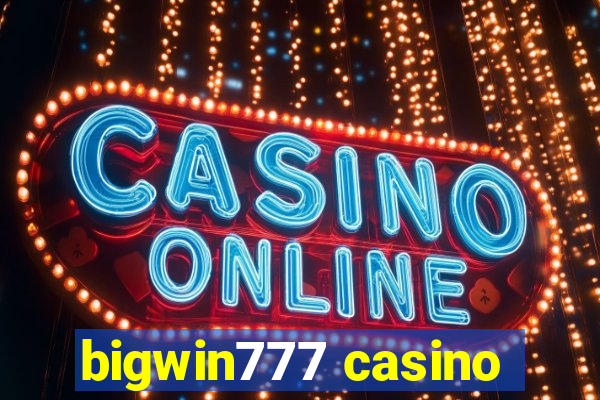 bigwin777 casino