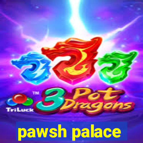 pawsh palace