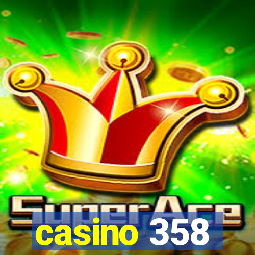 casino 358