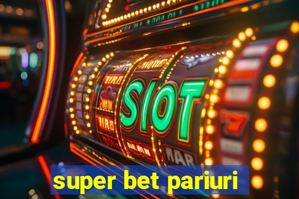 super bet pariuri