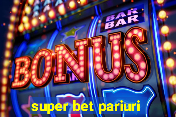 super bet pariuri