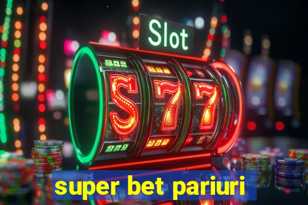 super bet pariuri