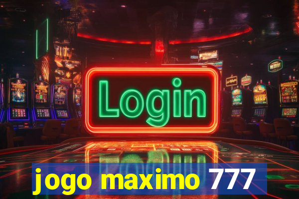 jogo maximo 777