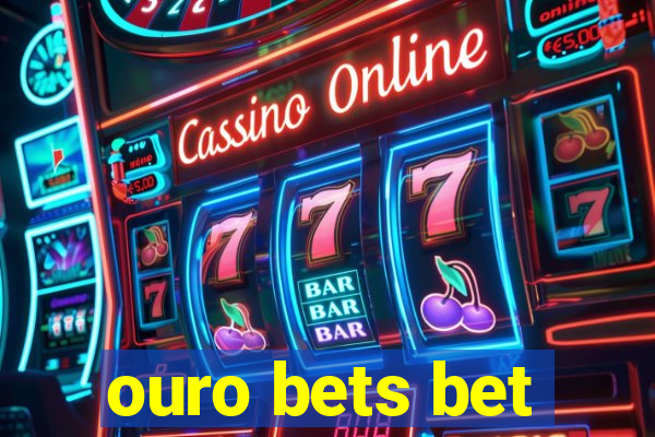 ouro bets bet