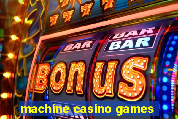 machine casino games