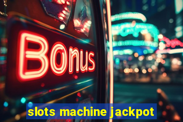 slots machine jackpot