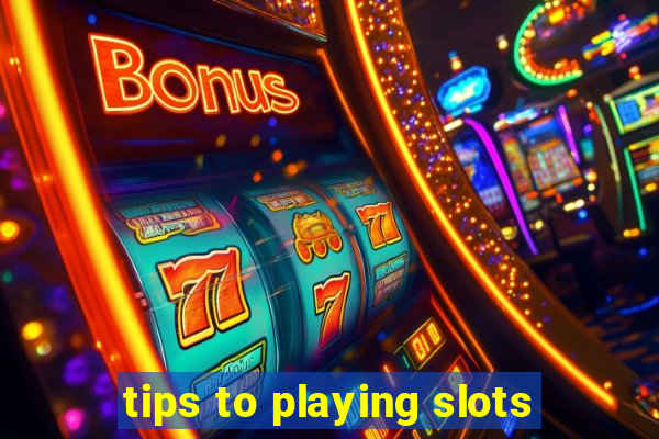 tips to playing slots