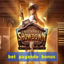 bet pagando bonus no cadastro