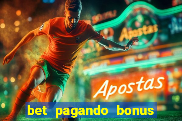 bet pagando bonus no cadastro