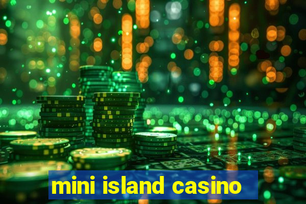 mini island casino