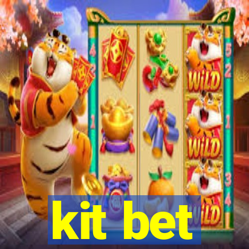 kit bet