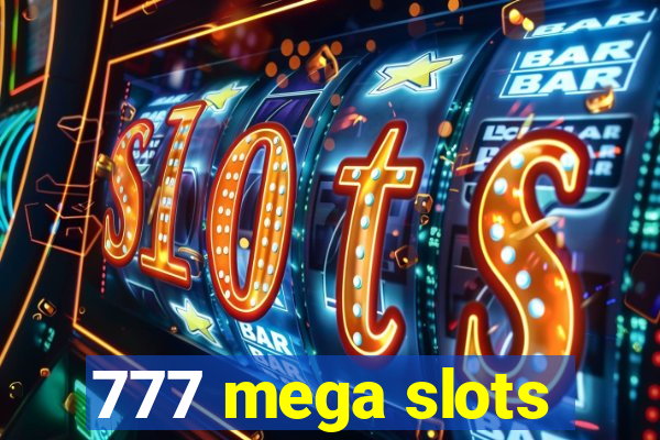 777 mega slots