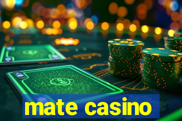 mate casino