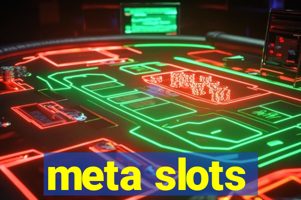 meta slots