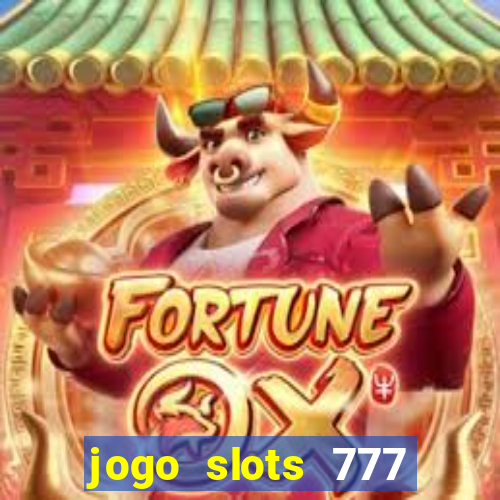 jogo slots 777 paga mesmo