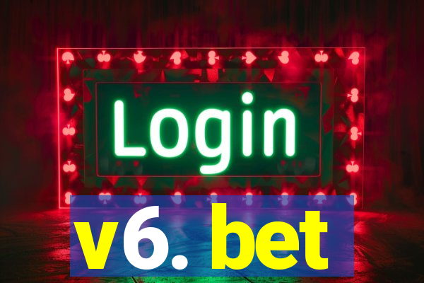 v6. bet