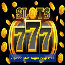 vip777 slot login register