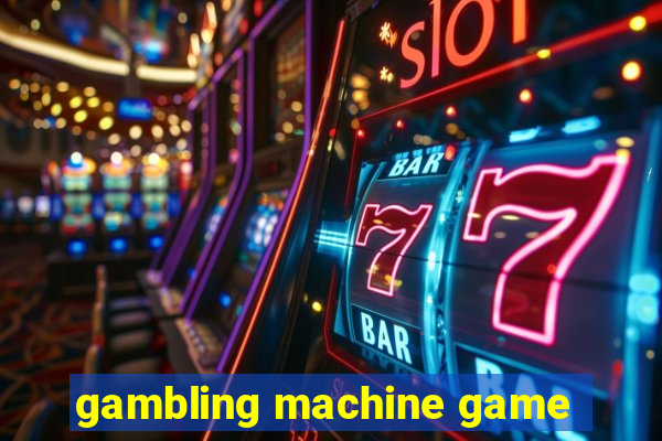 gambling machine game