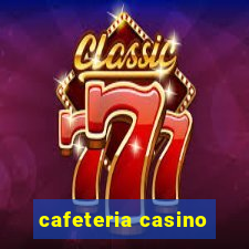 cafeteria casino