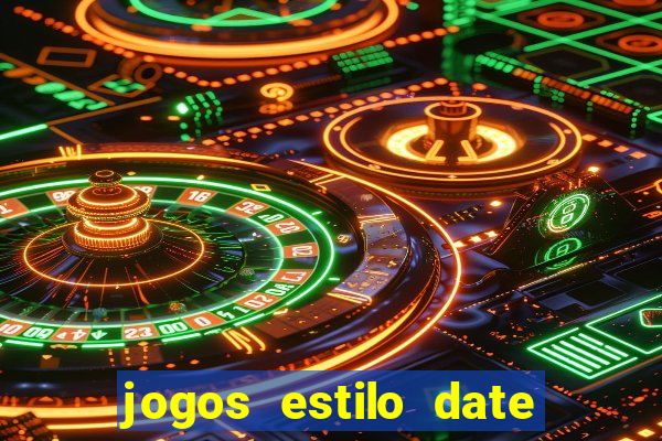 jogos estilo date ariane para android