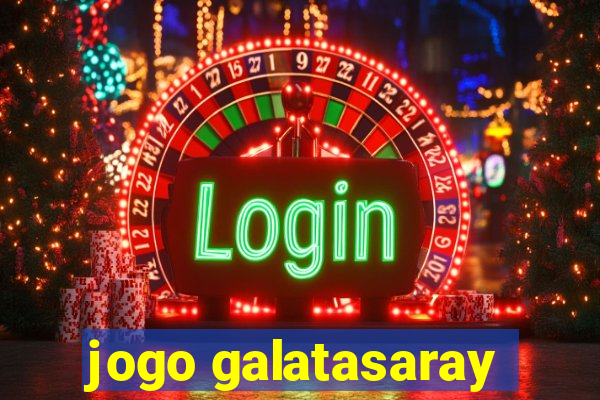 jogo galatasaray