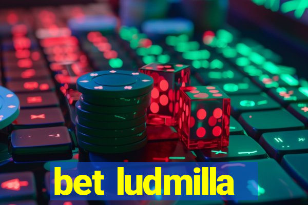 bet ludmilla