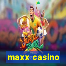 maxx casino