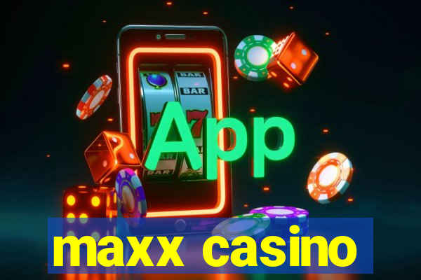 maxx casino