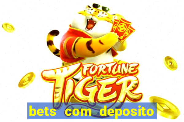 bets com deposito de 1 real