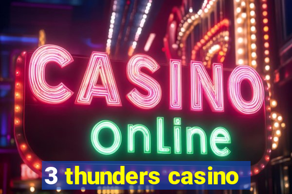 3 thunders casino