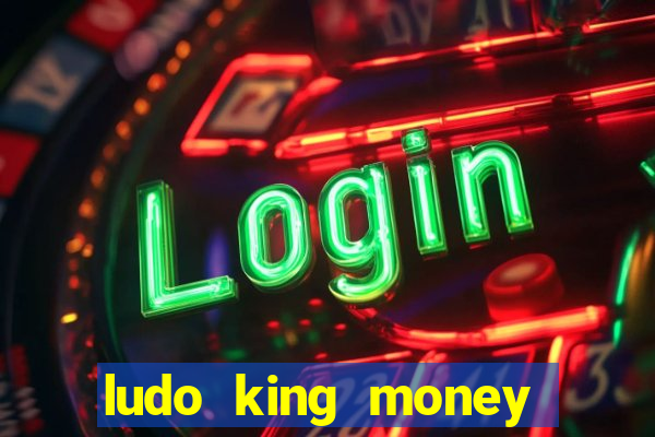 ludo king money real cash online