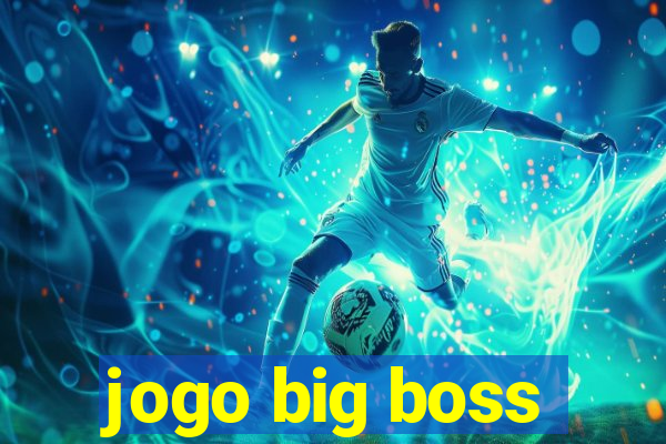 jogo big boss