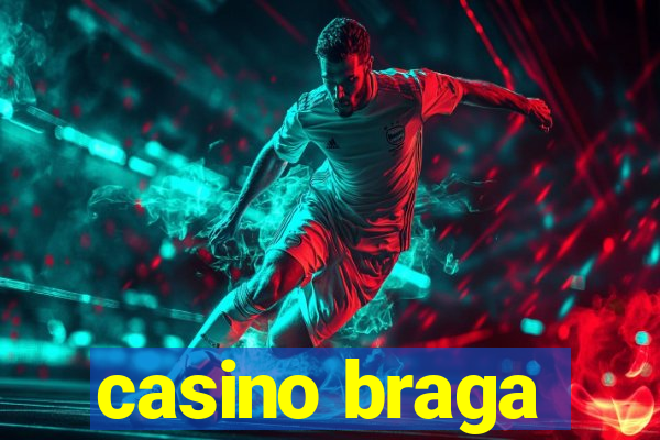 casino braga