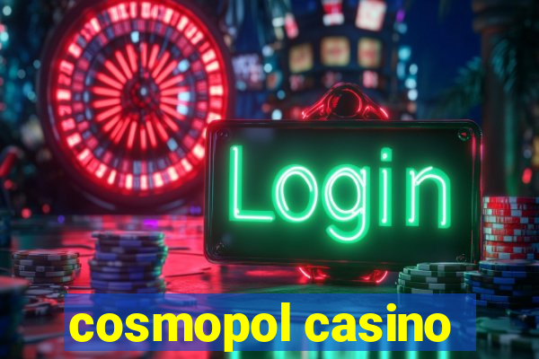 cosmopol casino