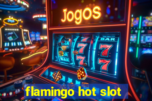 flamingo hot slot