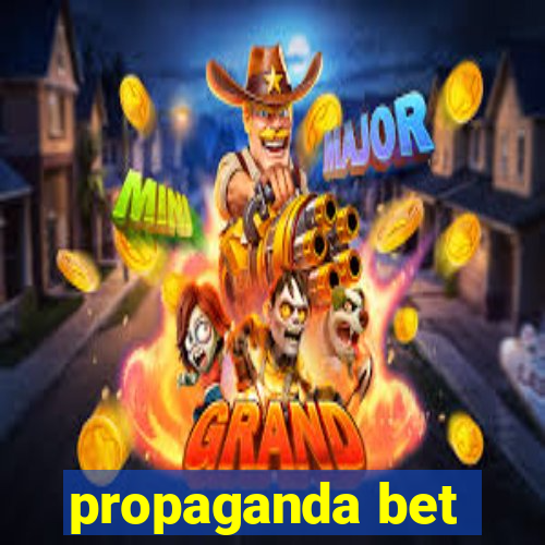 propaganda bet