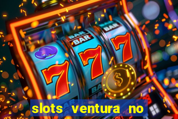 slots ventura no deposit bonus