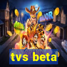 tvs beta