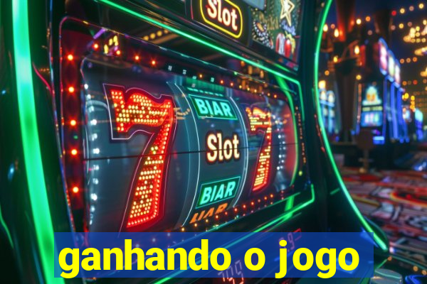 ganhando o jogo