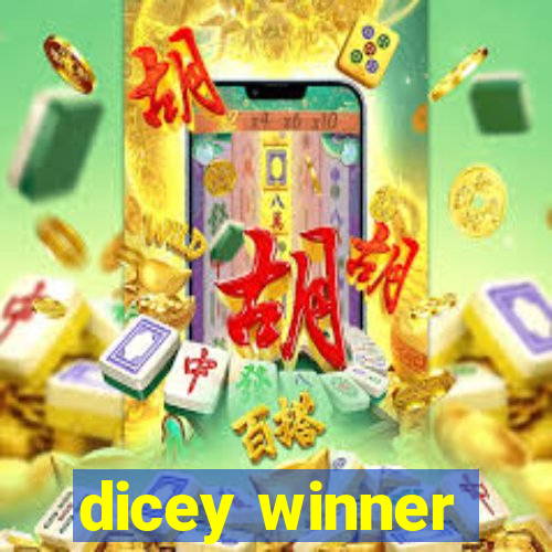 dicey winner