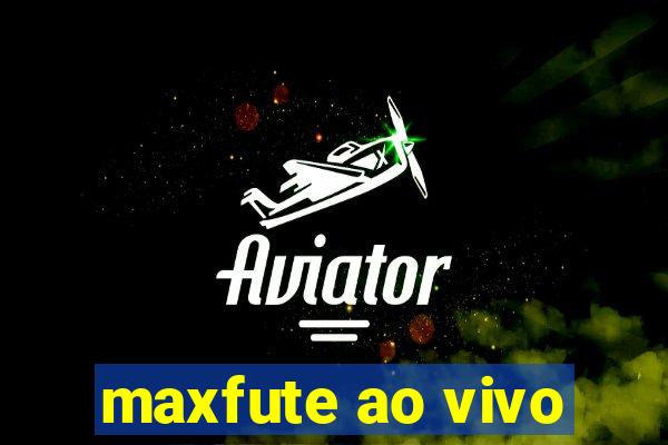 maxfute ao vivo