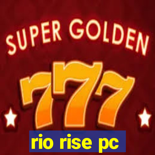 rio rise pc