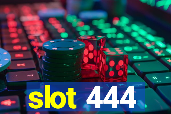 slot 444