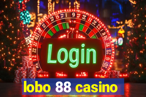 lobo 88 casino