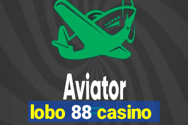 lobo 88 casino