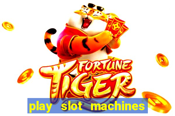 play slot machines for free