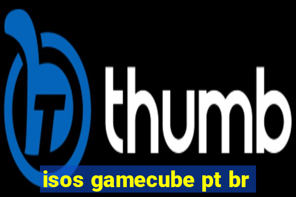 isos gamecube pt br