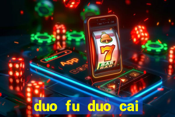 duo fu duo cai slot machine