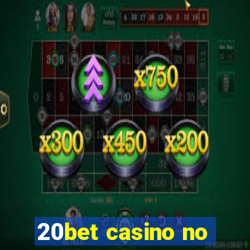 20bet casino no