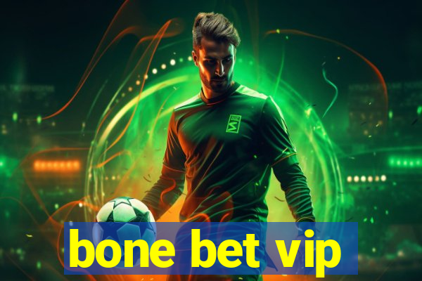 bone bet vip